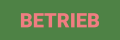 BETRIEB